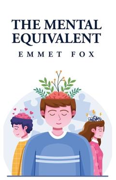 Coperta cărții 'The Mental Equivalent - Emmet Fox'