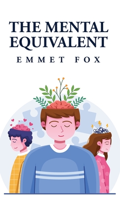 Coperta cărții 'The Mental Equivalent - Emmet Fox'