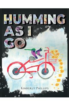 Coperta cărții 'Humming As I go - Kimberly Phillips'
