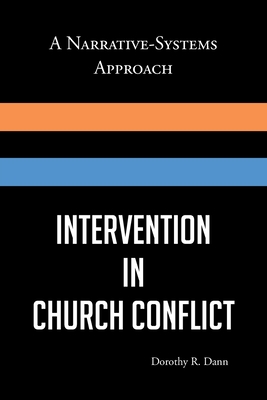 Intervention in Church Conflict: A Narrative-Systems Approach - Dorothy R. Dann
