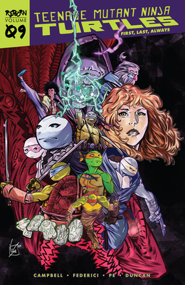 Teenage Mutant Ninja Turtles: Reborn, Vol. 9 - First, Last, Always - Sophie Campbell