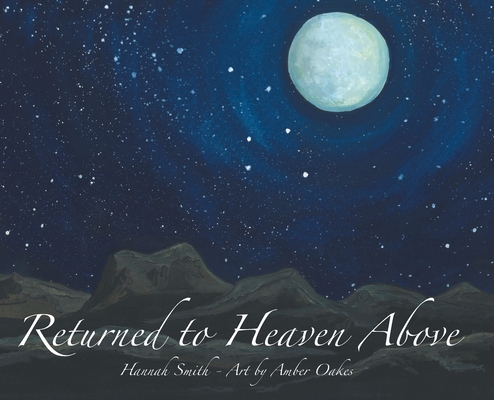 Returned to Heaven Above - Hannah Smith