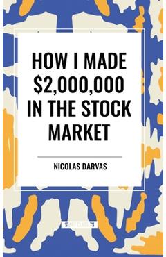 Poza produsului How I Made $2,000,000 in the Stock Market - Nicolas Darvas