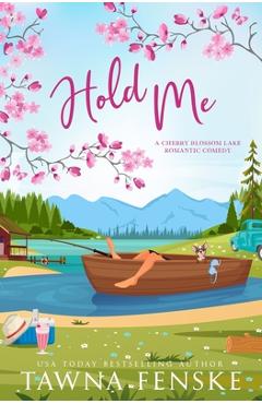 Coperta cărții 'Hold Me: A wallflower and rake small-town opposites attract virgin romantic comedy - Tawna Fenske'