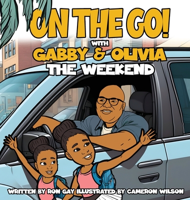 On the Go with Gabby & Olivia the Weekend - Ron Gay