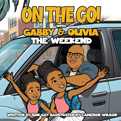 On the Go with Gabby & Olivia the Weekend - Ron Gay