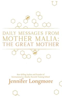 Coperta cărții 'Daily Messages from Mother Malia: The Great Mother - Jennifer Longmore'