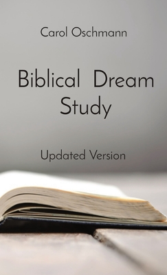 Biblical Dream Study: Updated Version - Carol Oschmann