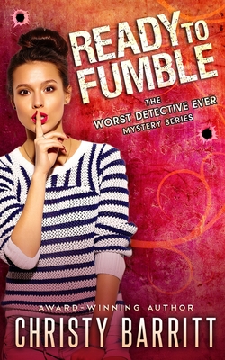 Ready to Fumble: A laugh-out-loud romantic mystery - Christy Barritt