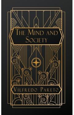 Poza produsului The Mind and Society: Volume I - Vilfredo Pareto