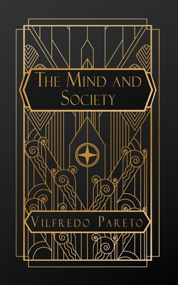 The Mind and Society: Volume I - Vilfredo Pareto