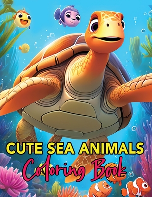 Cute Sea Animals Coloring Book: Whimsical Wonders of the Deep A Coloring Journey for Young Artists - James Mwangi