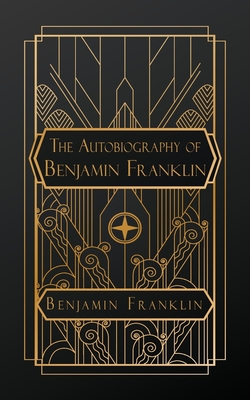 Coperta cărții 'The Autobiography of Benjamin Franklin - Benjamin Franklin'