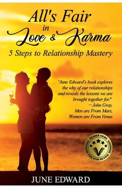 Coperta cărții 'All's Fair in Love & Karma 5 Steps to Relationship Mastery - June Edward'