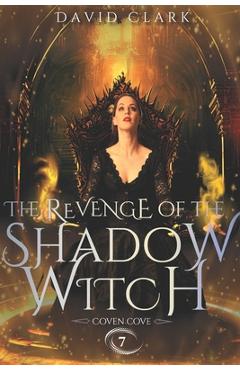 Coperta cărții 'The Revenge of the Shadow Witch - Theresa Scott-matthews'