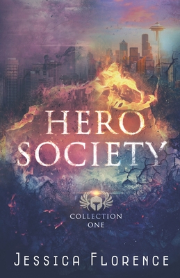 Coperta cărții 'The Hero Society: Collection One (Dawn, Day, Dusk, Night) - Jessica Florence'
