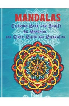 Poza produsului Mandalas: Coloring Book for Adults - 50 Mandalas for Stress Relief and Relaxation - L. E. Mclean