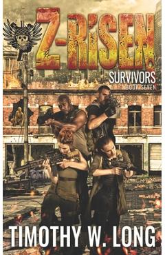 Coperta cărții 'Survivors: A Zombie Series (Z-Risen Book 7) - Timothy W. Long'