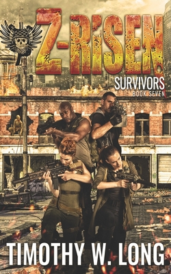 Survivors: A Zombie Series (Z-Risen Book 7) - Timothy W. Long