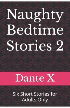 Poza produsului Naughty Bedtime Stories 2: Six Short Stories for Adults Only - Dante X