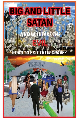 Big and Little Satan: Who Will Take the Evil Road to Exit Their Grave? - Shawn L. Bailey