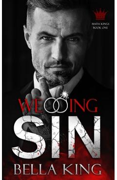 Coperta cărții 'Wedding Sin: A Dark Mafia Romance - Bella King'