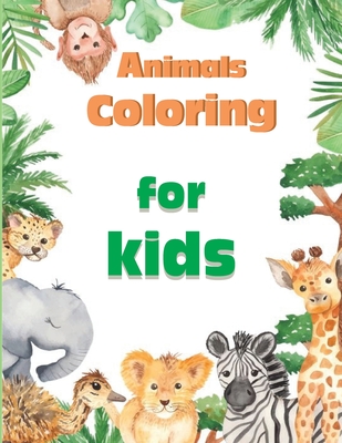 Kids Coloring Books: Kids Coloring Books Animal: Coloring Book - Satapol Ceo