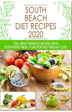Poza produsului South Beach Diet Recipes: 100+ Most Wanted Recipes with Foolproof Meal Plan for Fast Weight Loss - Brooks Kelly