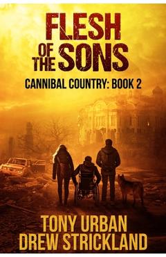 Coperta cărții 'Flesh of the Sons: A Post Apocalyptic Thriller - Drew Strickland'