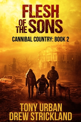 Coperta cărții 'Flesh of the Sons: A Post Apocalyptic Thriller - Drew Strickland'