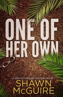 Coperta cărții 'One of Her Own: A Gemi Kittredge Mystery, Book 1 - Shawn Mcguire'