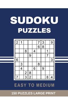 Coperta cărții 'Sudoku Puzzles Easy to Medium: Large Print Sudoku Puzzle with Solutions - Percy Mullinax'