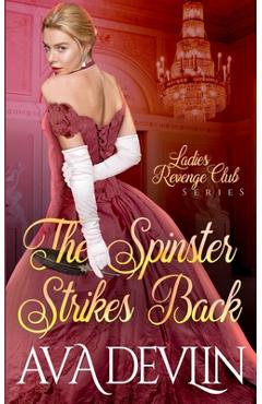 Coperta cărții 'The Spinster Strikes Back: A Slow Burn Regency Romance - Ava Devlin'