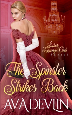 Coperta cărții 'The Spinster Strikes Back: A Slow Burn Regency Romance - Ava Devlin'