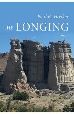 Poza produsului The Longing: Poems - Paul K. Hooker