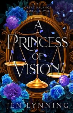 Coperta cărții 'A Princess of Vision: A Great Balance World Novel - Jen Lynning'