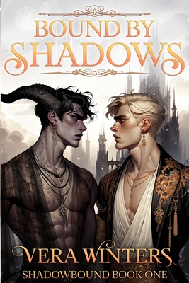 Bound by Shadows: A Dark M/M Fantasy Enemies-to-Lovers Romance - Vera Winters