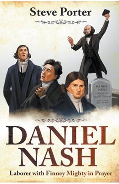 Poza produsului Daniel Nash: Laborer with Finney. Mighty in Prayer - Steve Porter