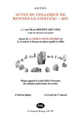 Coperta cărții 'Actes du Colloque d'Etudes et de Recherches sur Rennes-le-Chateau 2015 - Kris Darquis'