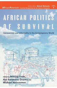 Coperta cărții 'African Politics of Survival Extraversion and Informality in the Contemporary World - Mitsugi Endo'
