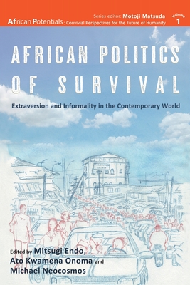 Coperta cărții 'African Politics of Survival Extraversion and Informality in the Contemporary World - Mitsugi Endo'