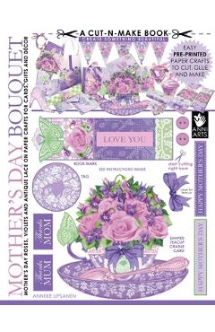 Coperta cărții 'Mother's Day Bouquet Cut-n-Make Book: Mother's Day Roses, Violets and Antique Lace on Paper Crafts for Cards, Gifts and'