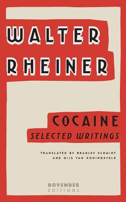 Cocaine: Selected Writings - Walter Rheiner