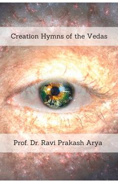 Coperta cărții 'Creation Hymns of the Vedas - Ravi Prakash Arya'