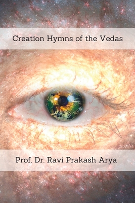 Coperta cărții 'Creation Hymns of the Vedas - Ravi Prakash Arya'