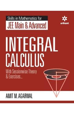 Poza produsului Skills in Mathematics - Integral Calculus for JEE Main and Advanced - Amit M. Agarwal