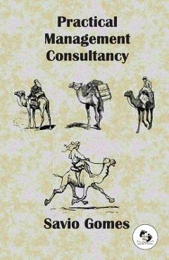 Coperta cărții 'Practical Management Consultancy - Savio Gomes'