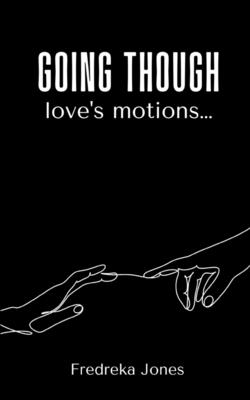 Going though love's motions... - Fredreka Jones