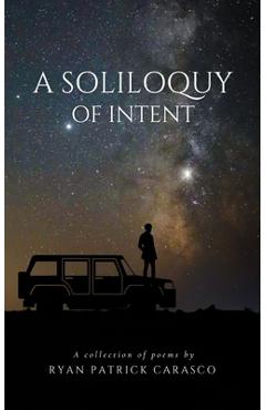 Coperta cărții 'A Soliloquy of Intent - Ryan Patrick Carasco'