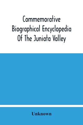 Coperta cărții 'Commemorative Biographical Encyclopedia Of The Juniata Valley: Comprising The Counties Of Huntingdon, Mifflin, Juniata'